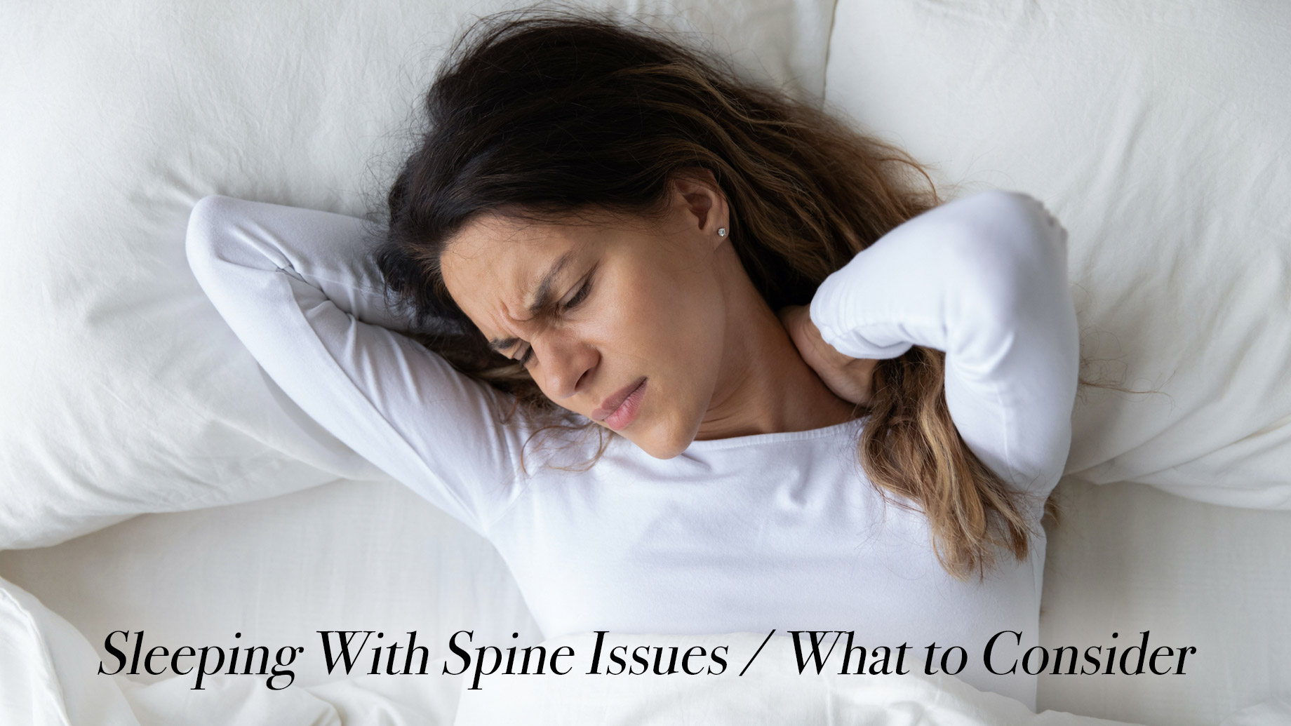 Sleeping With Spine Issues - What to Consider