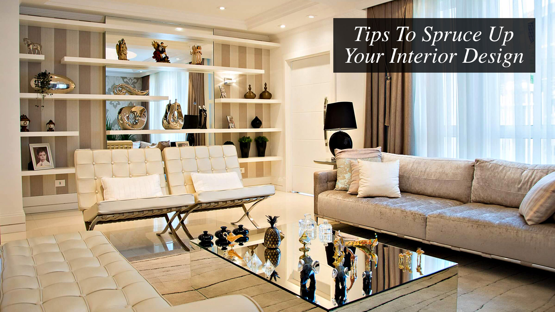 Tips To Spruce Up Your Interior Design In 2021