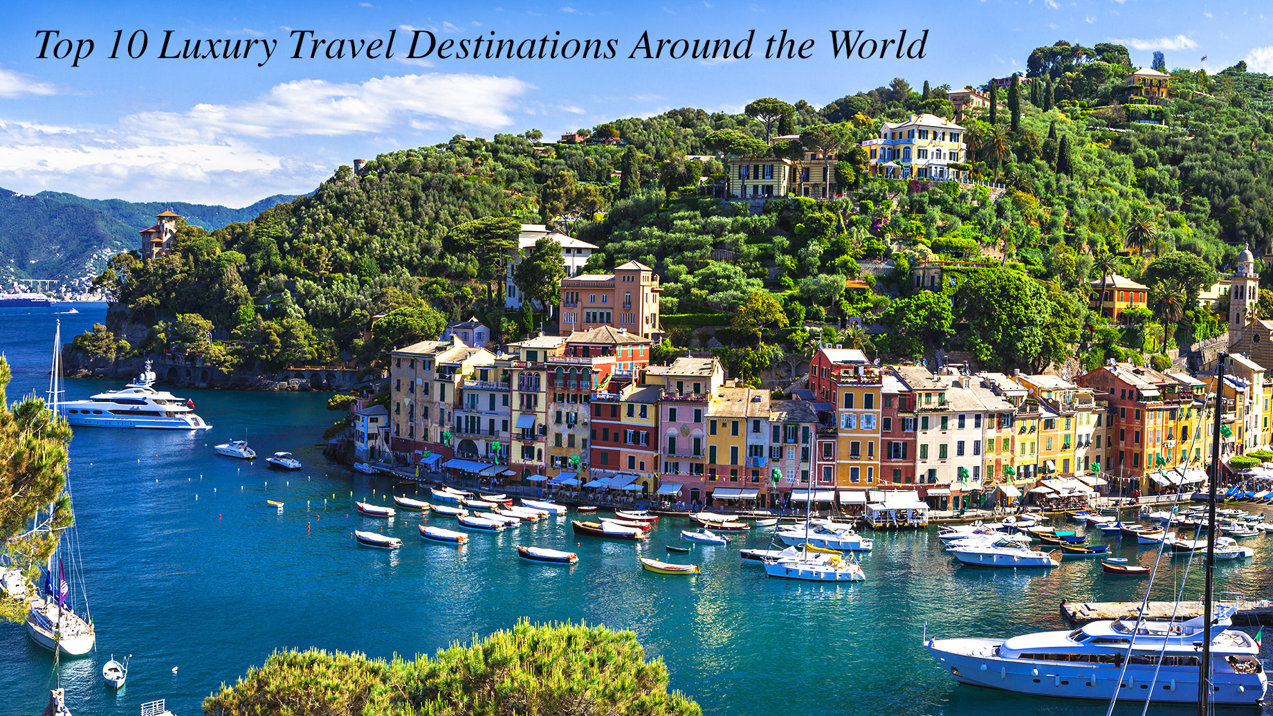 Top 13 Luxury Travel Destinations Around the World – The Pinnacle List