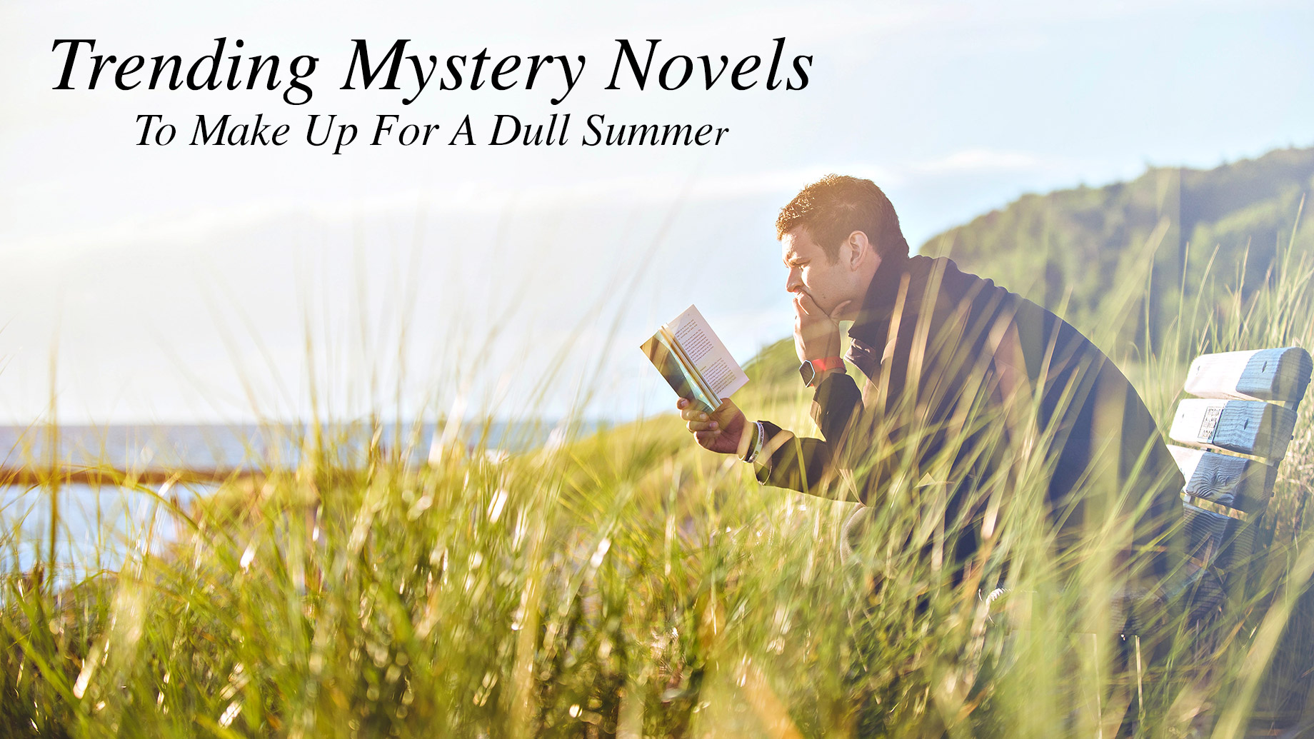 Trending Mystery Novels To Make Up For A Dull Summer