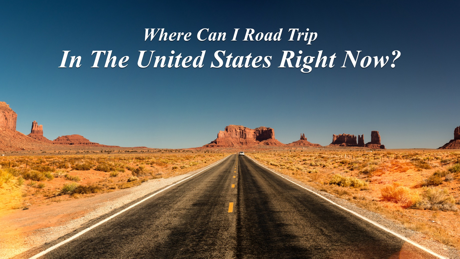 Where Can I Road Trip In The United States Right Now?