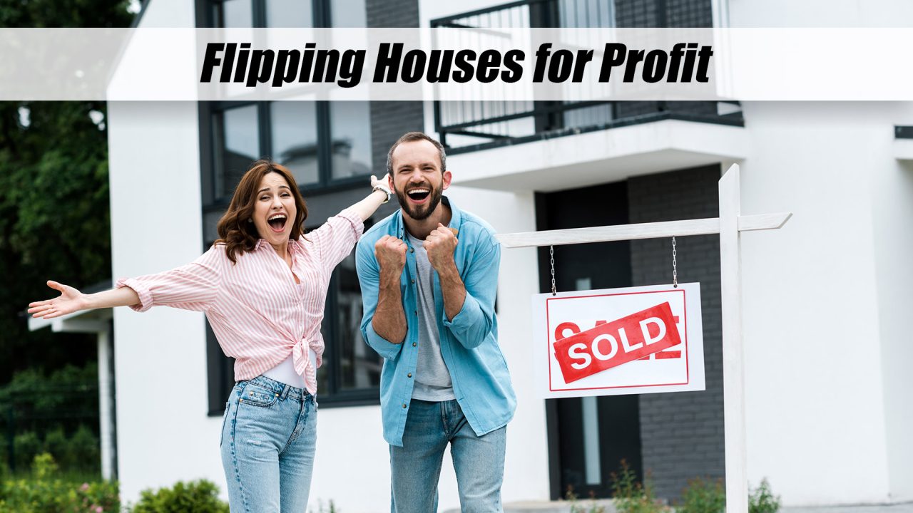 Flipping Houses for Profit - Your Essential Guide