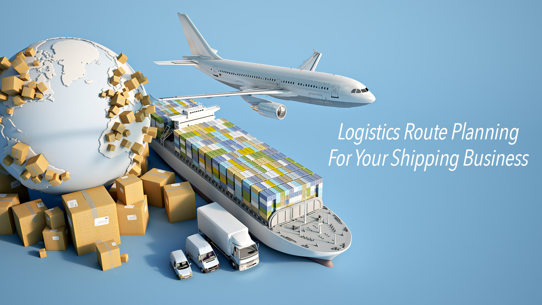 Roles and Advantages of Logistics Route Planning for Your Shipping Business
