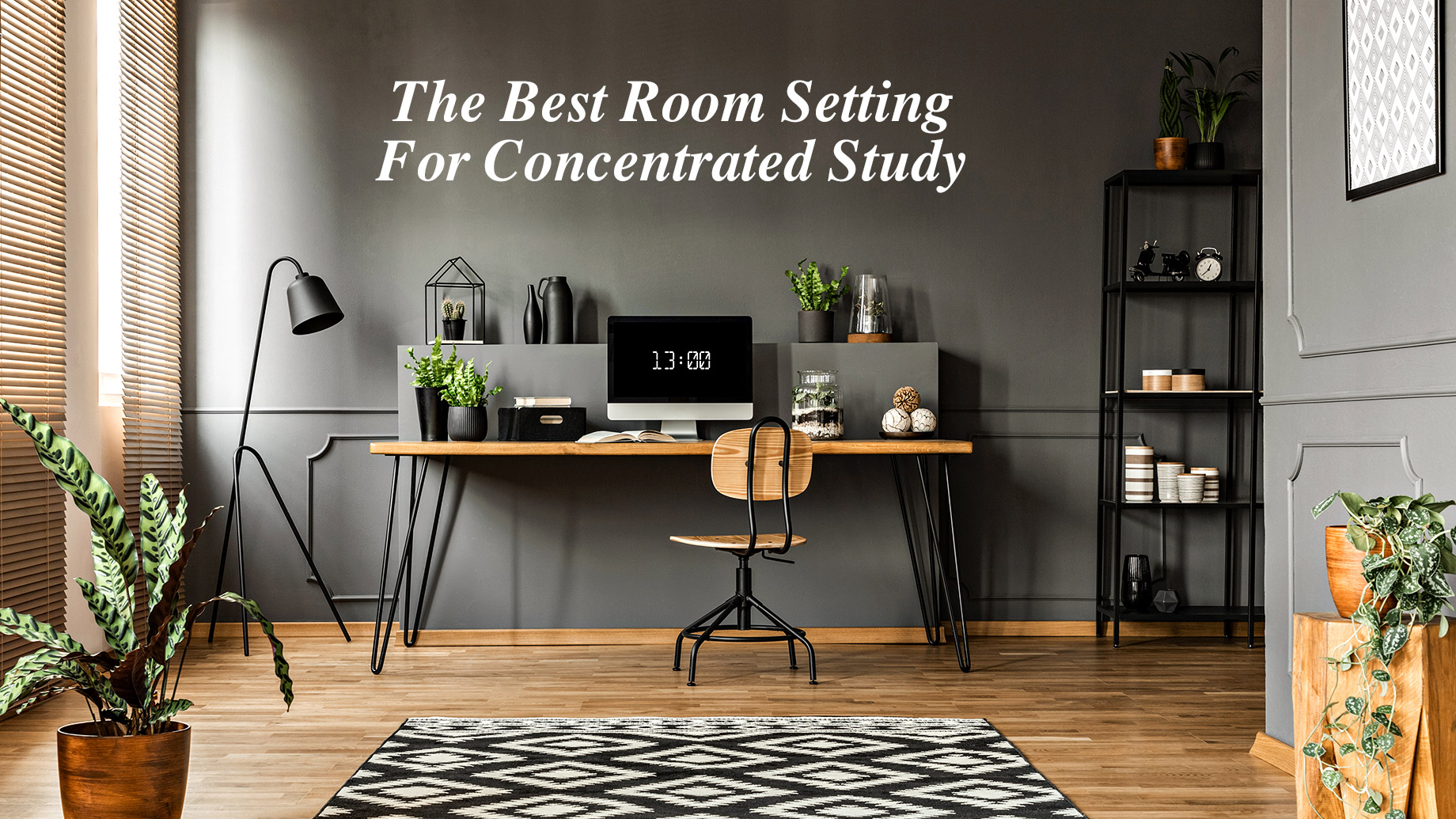 The Best Room Setting For Concentrated Study