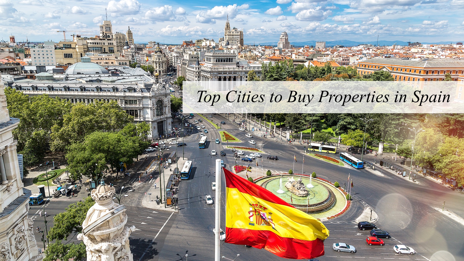 Top Cities to Buy Properties in Spain