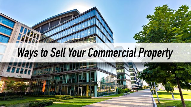 Ways to Sell Your Commercial Property