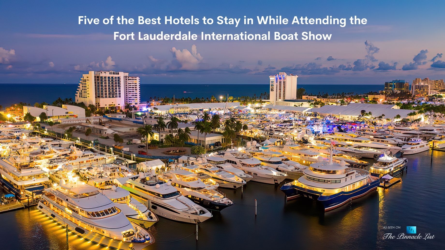 Five of the Best Hotels to Stay in While Attending the Fort Lauderdale International Boat Show