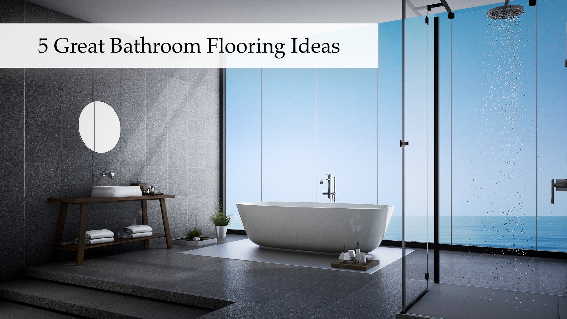 5 Great Bathroom Flooring Ideas