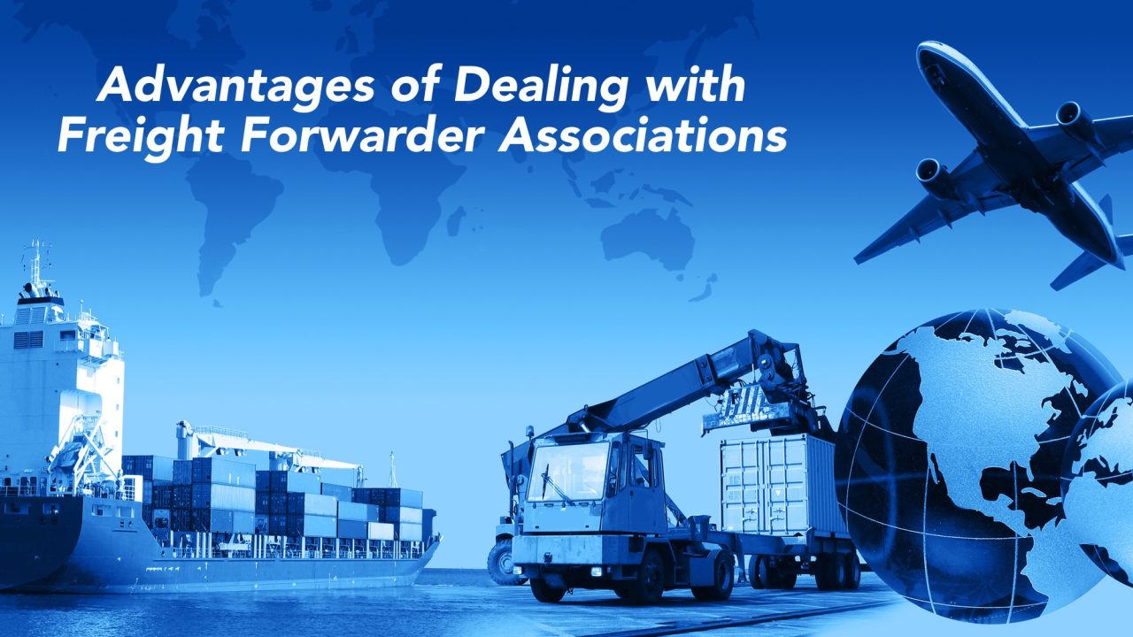 Advantages of Dealing with Freight Forwarder Associations