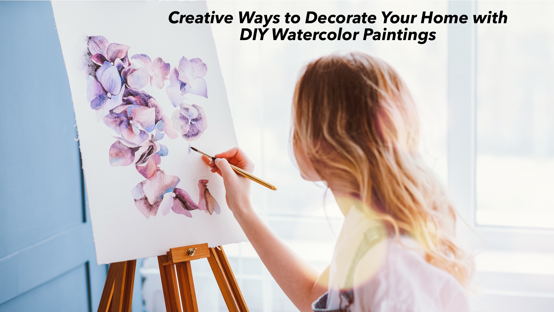 Creative Ways to Decorate Your Home with DIY Watercolor Paintings