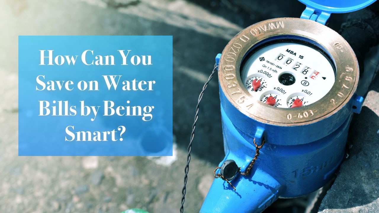 How Can You Save on Water Bills by Being Smart?