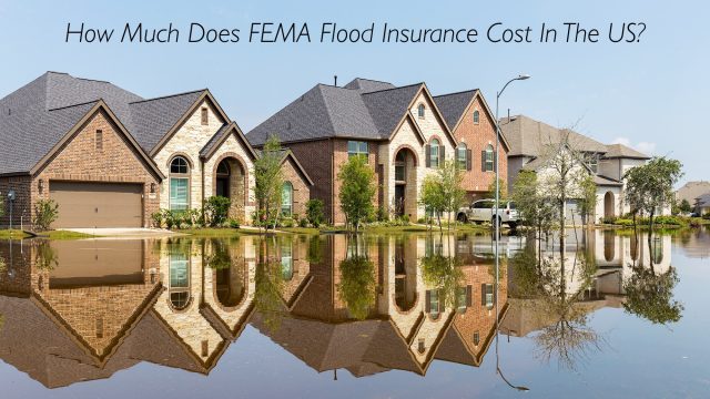 How Much Does FEMA Flood Insurance Cost in the US?
