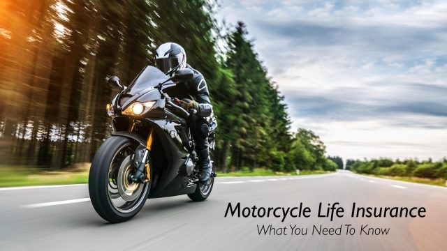 Motorcycle Life Insurance - What You Need To Know