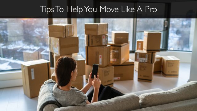 Tips To Help You Move Like A Pro