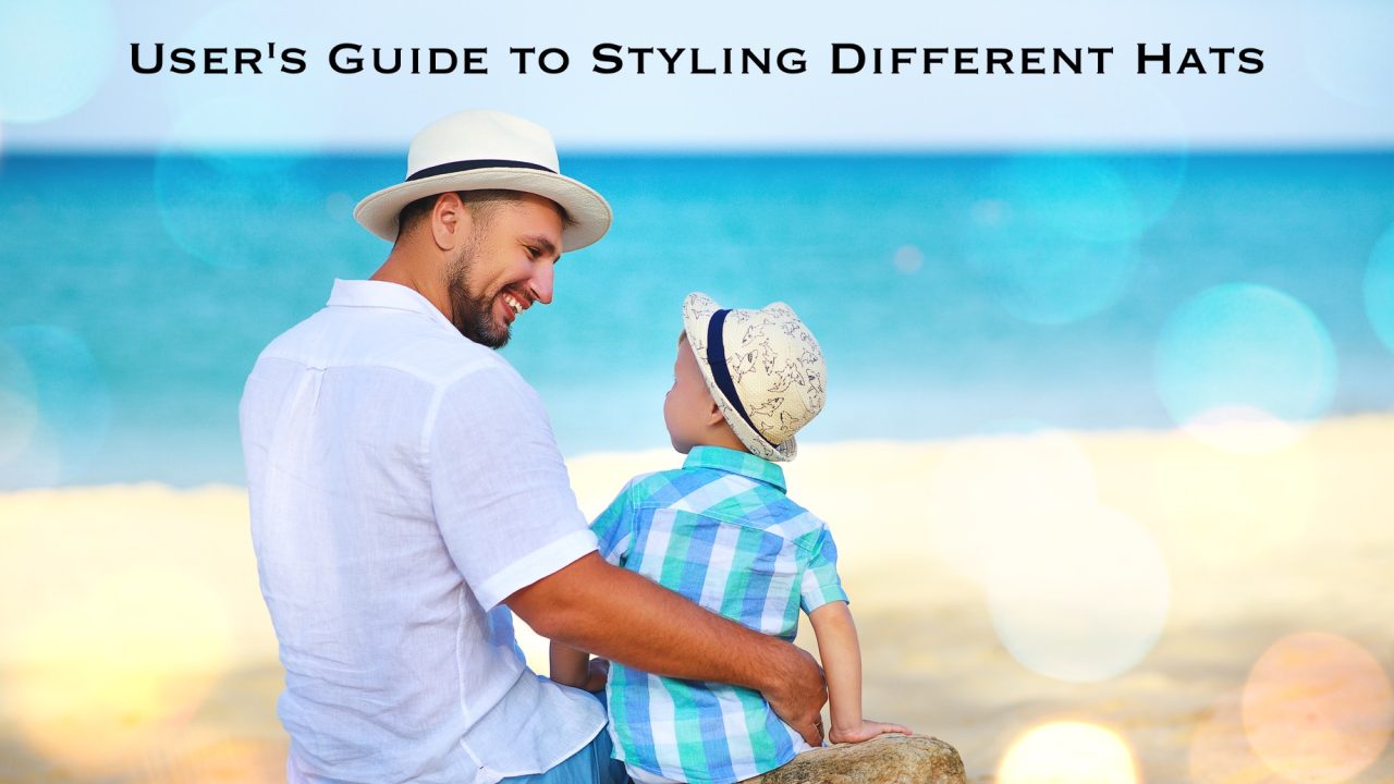 User's Guide to Styling Different Hats