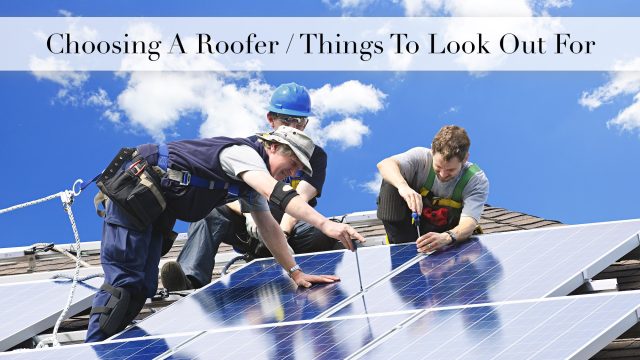 Choosing A Roofer - Things To Look Out For
