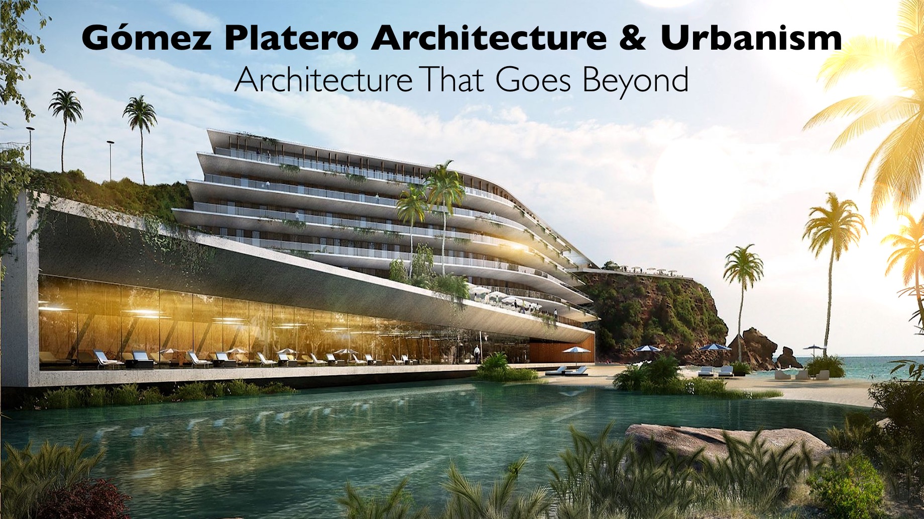 Gómez Platero Architecture & Urbanism - Architecture That Goes Beyond