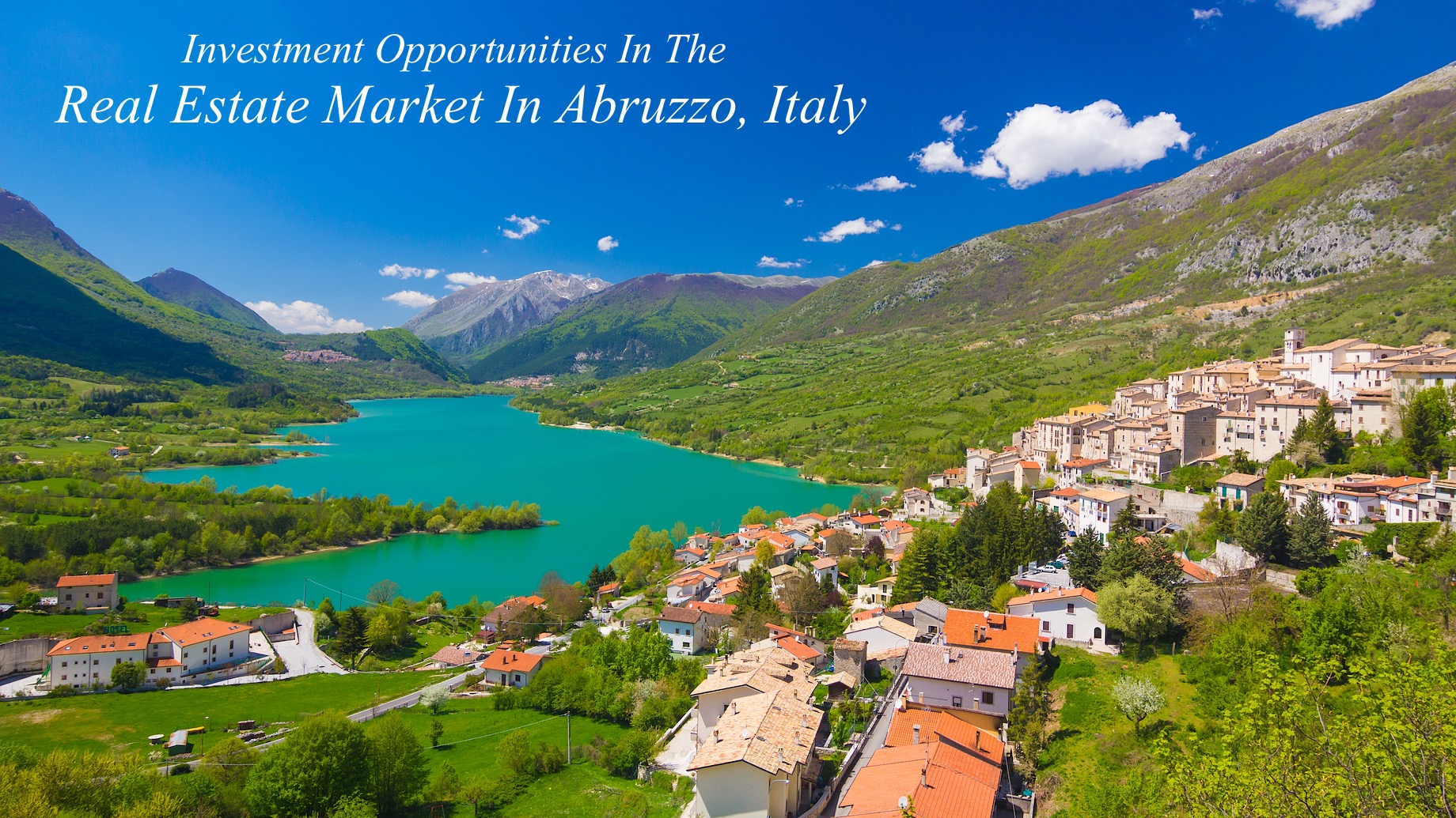 Investment Opportunities In The Real Estate Market In Abruzzo, Italy