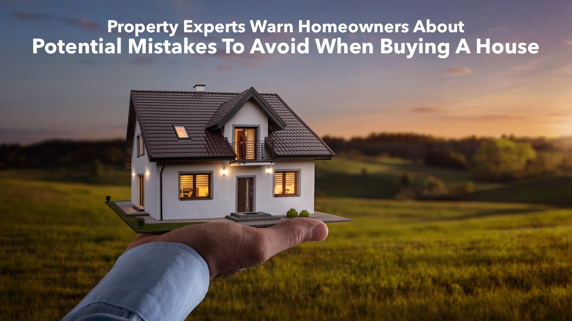 Property Experts Warn Homeowners About Potential Mistakes To Avoid When Buying A House