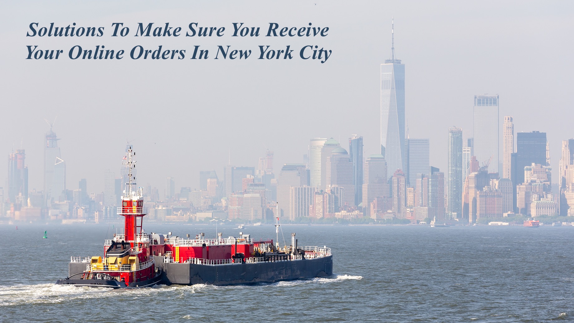 Solutions To Make Sure You Receive Your Online Orders In New York City