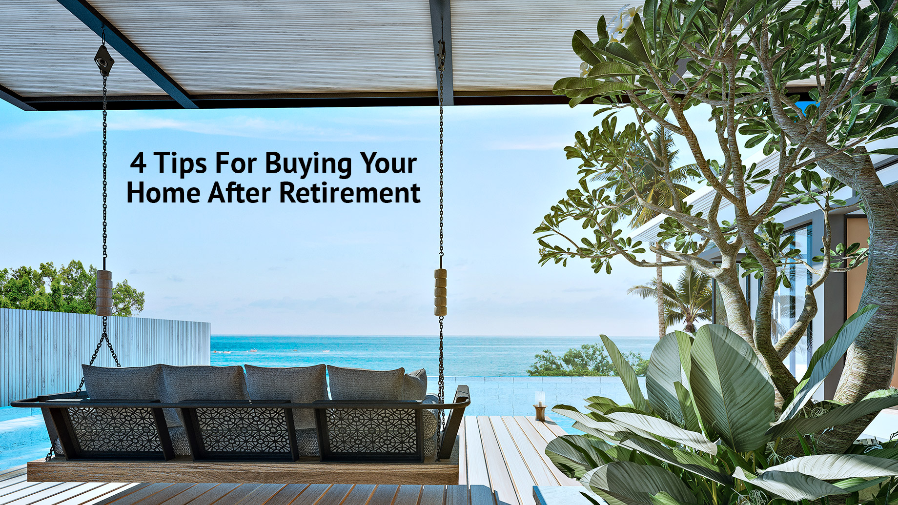 4 Tips For Buying Your Home After Retirement