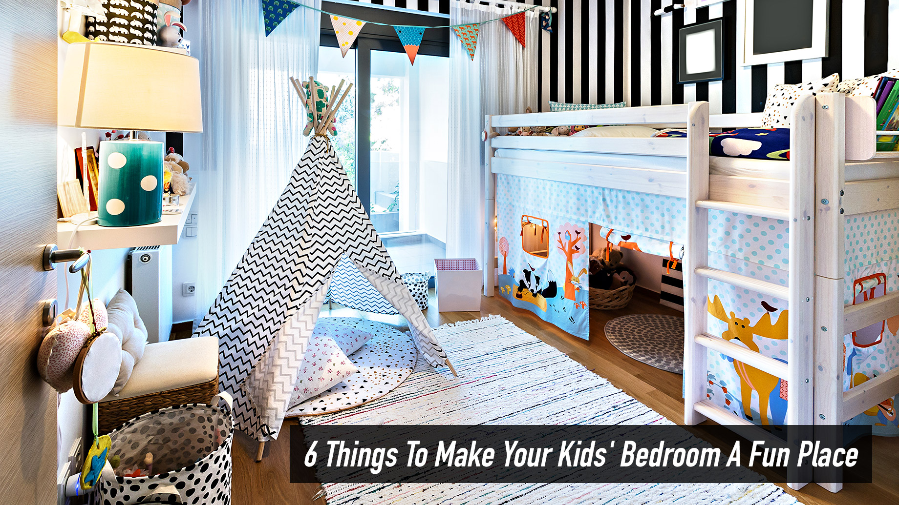 6 Things To Make Your Kids' Bedroom A Fun Place