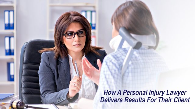 How A Personal Injury Lawyer Delivers Results For Their Client
