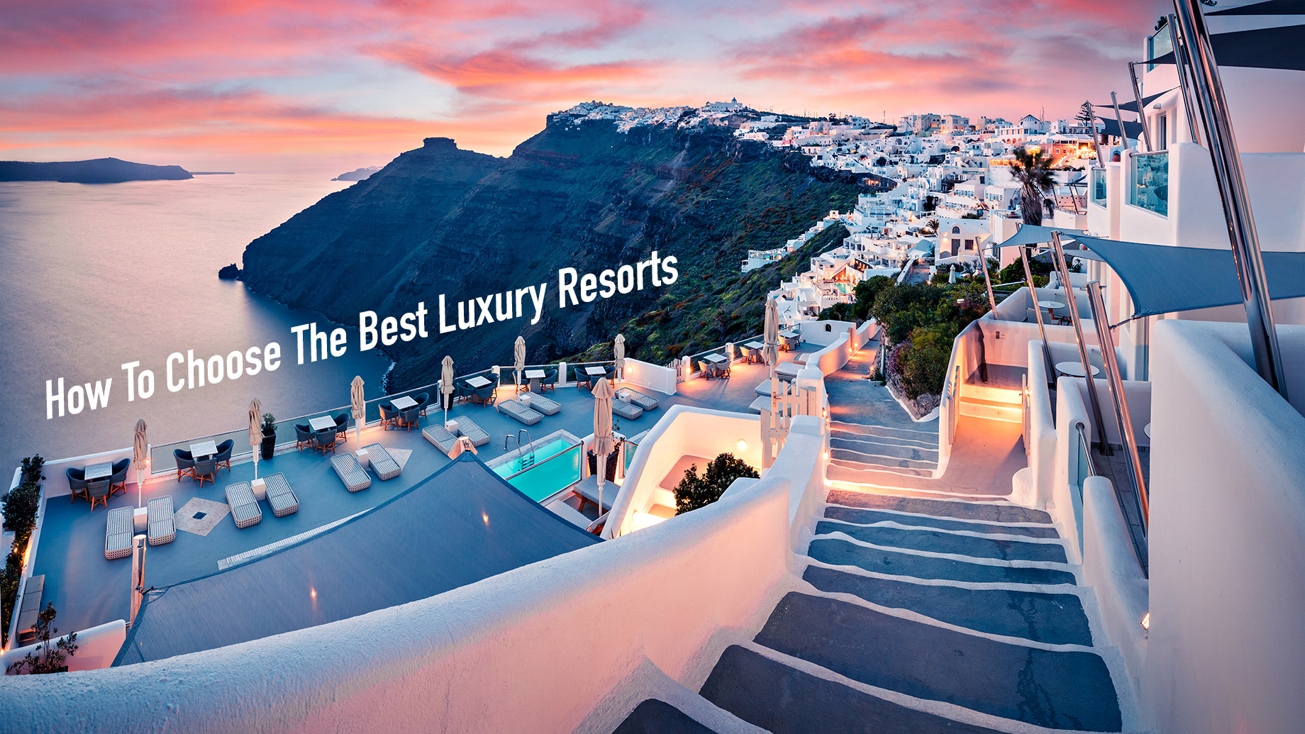 How To Choose The Best Luxury Resorts