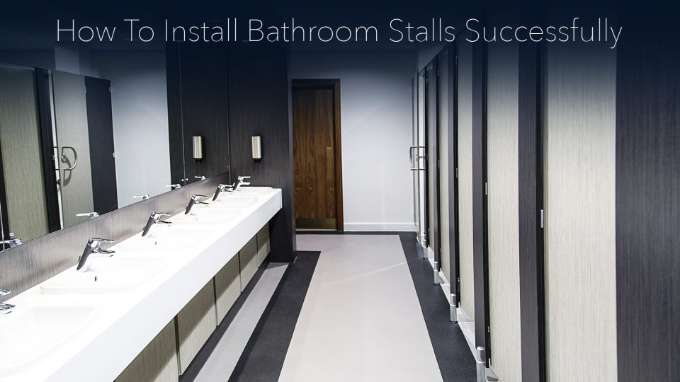 How To Install Bathroom Stalls Successfully The Pinnacle List
