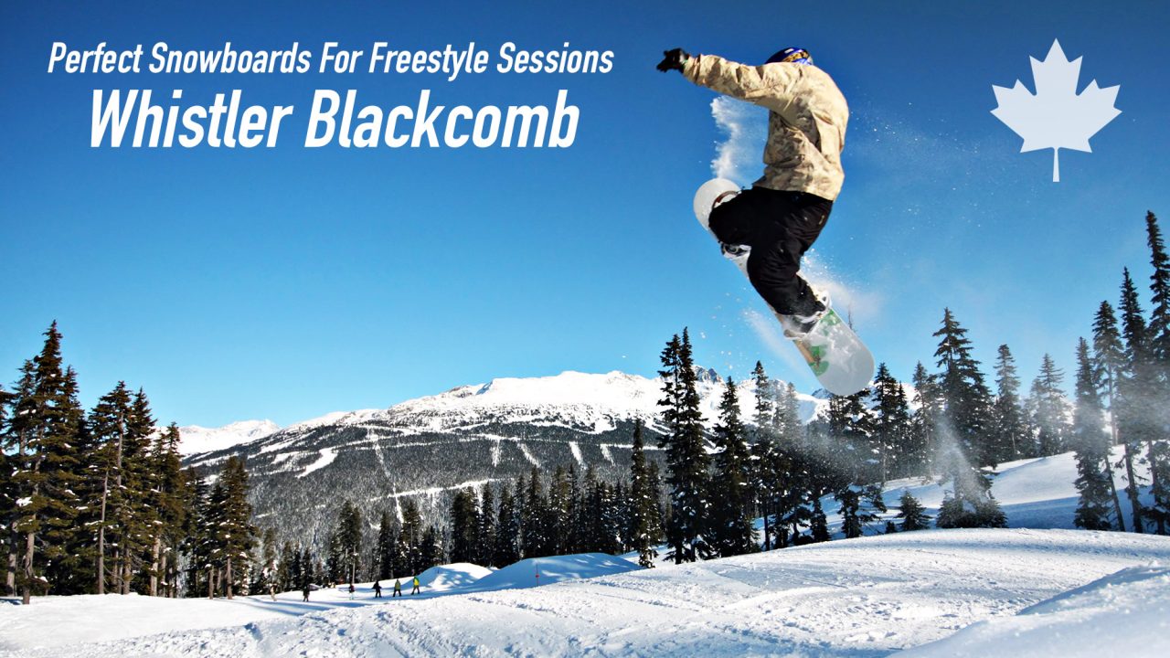 Perfect Snowboards For Freestyle Sessions At Whistler The
