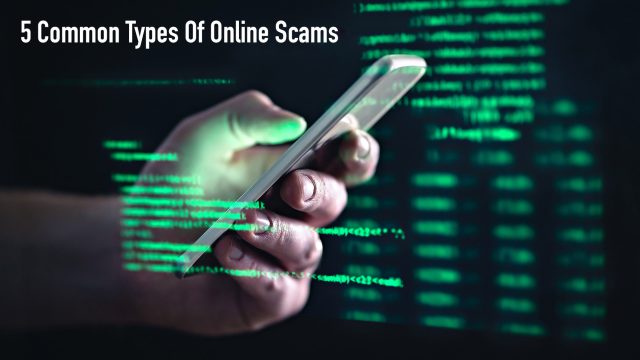 5 Common Types Of Online Scams