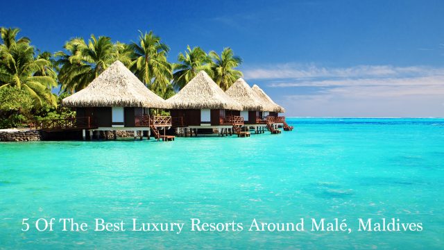5 Of The Best Luxury Resorts Around Malé, Maldives