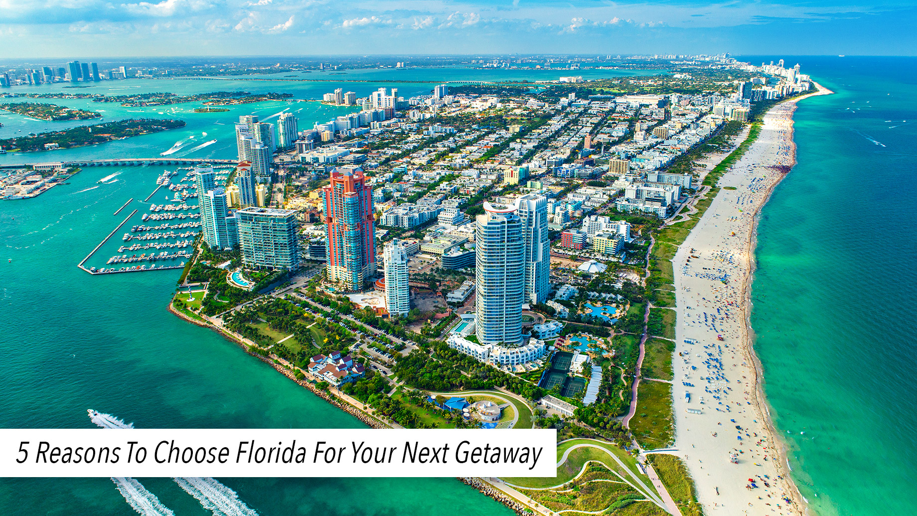 5 Reasons To Choose Florida For Your Next Getaway