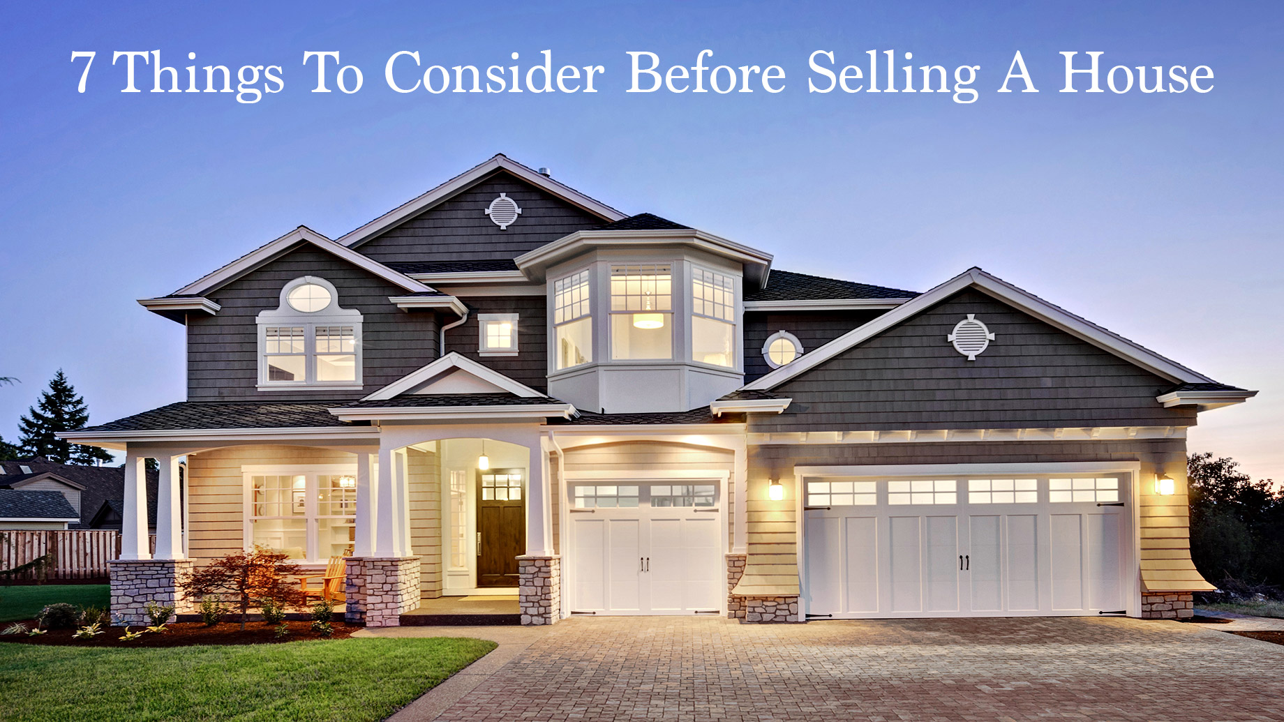 7 Things To Consider Before Selling A House