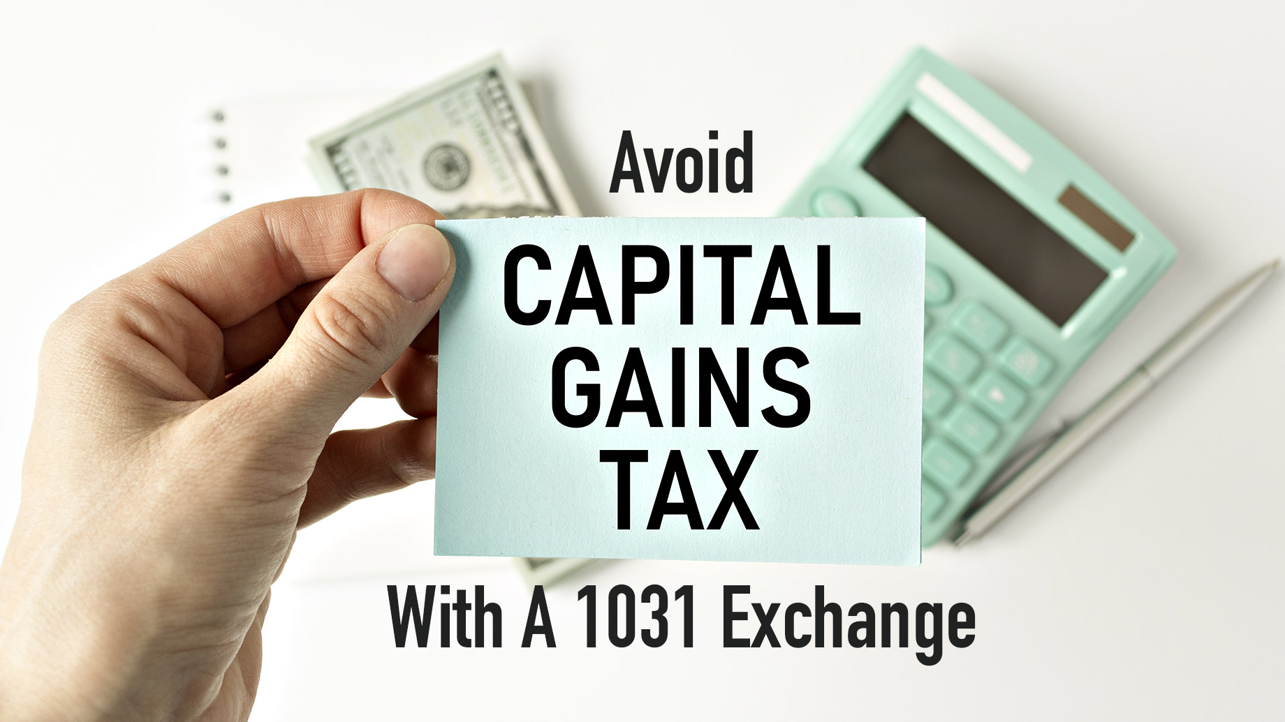 Avoid Capital Gains Taxes With A 1031 Exchange