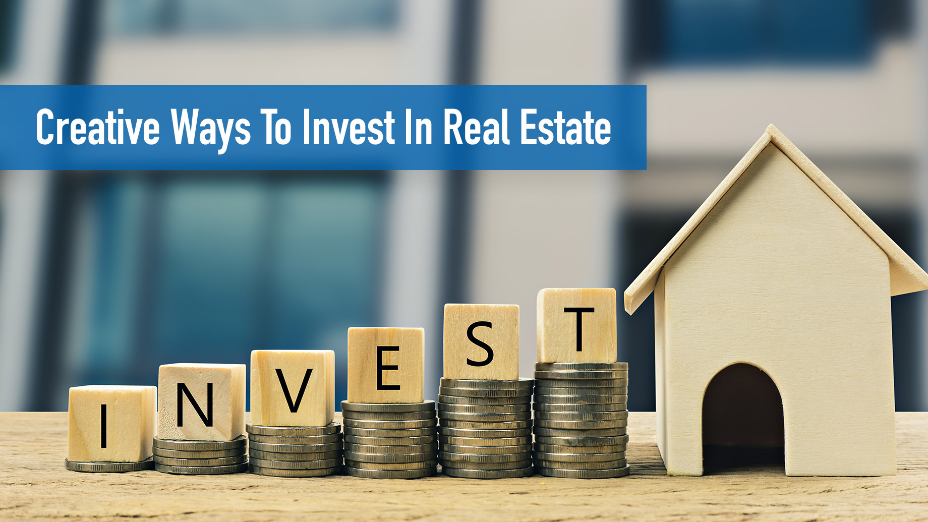 Creative Ways To Invest In Real Estate