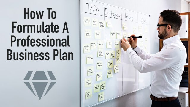 How To Formulate A Professional Business Plan