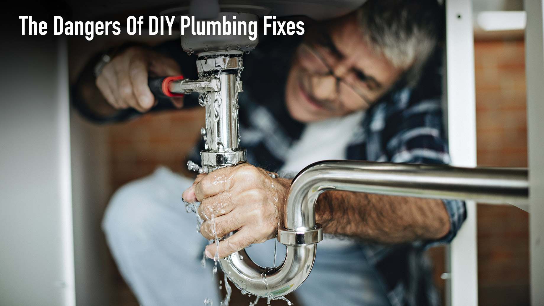 The Dangers Of DIY Plumbing Fixes