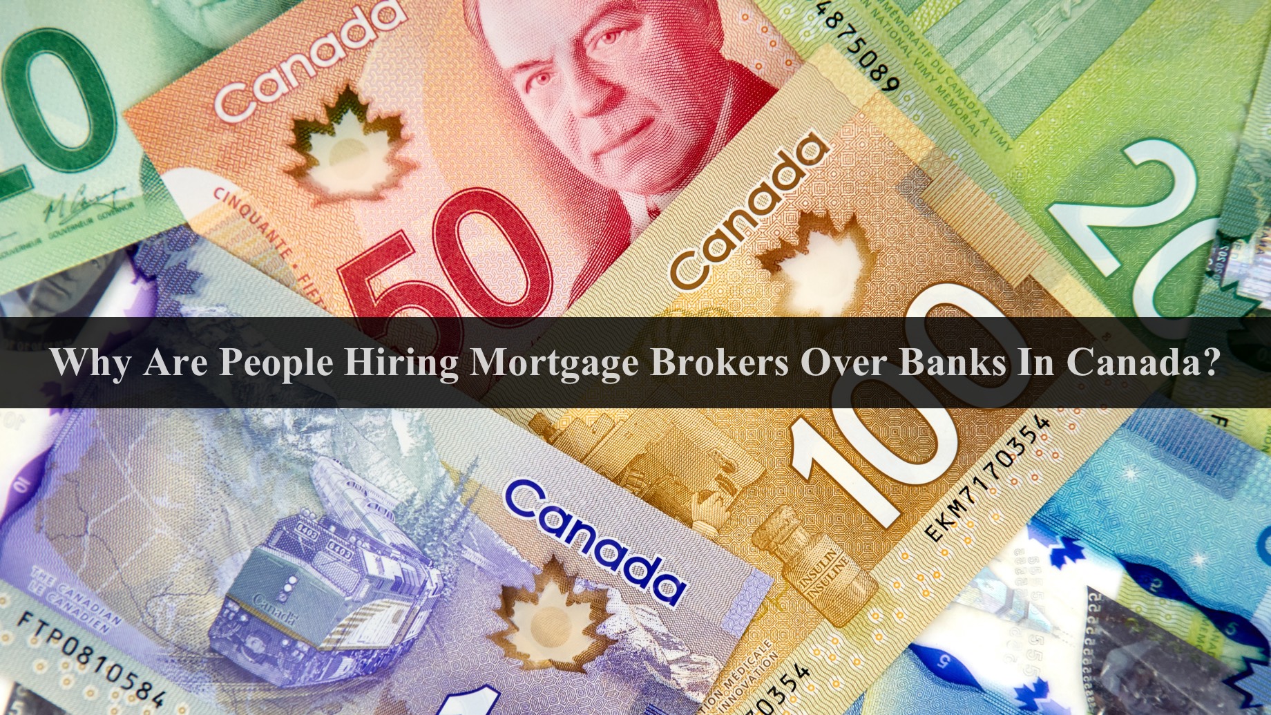 Why Are People Hiring Mortgage Brokers Over Banks In Canada?