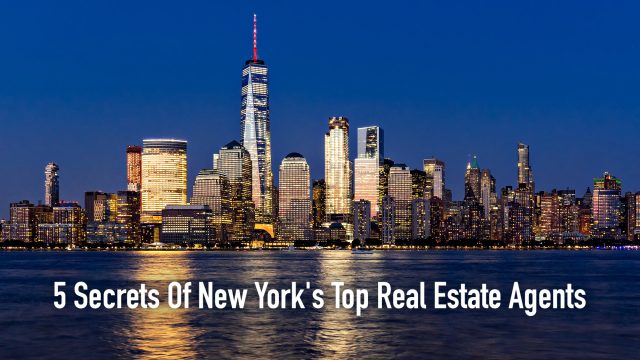 5 Secrets Of New York's Top Real Estate Agents