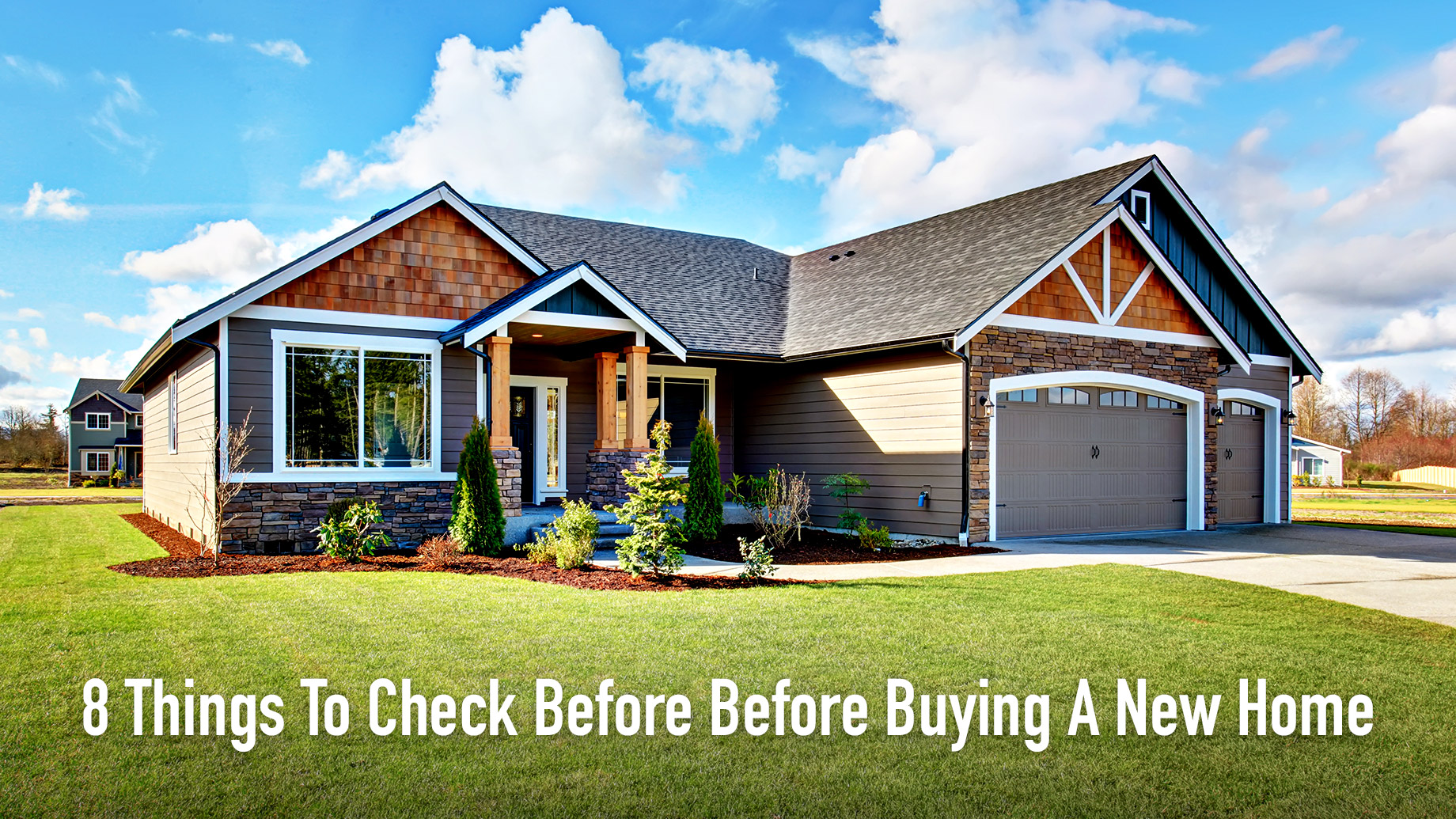 8 Things To Check Before Before Buying A New Home