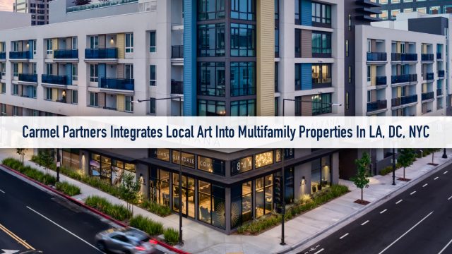 Carmel Partners Integrates Local Art Into Multifamily Properties In LA, DC, NYC