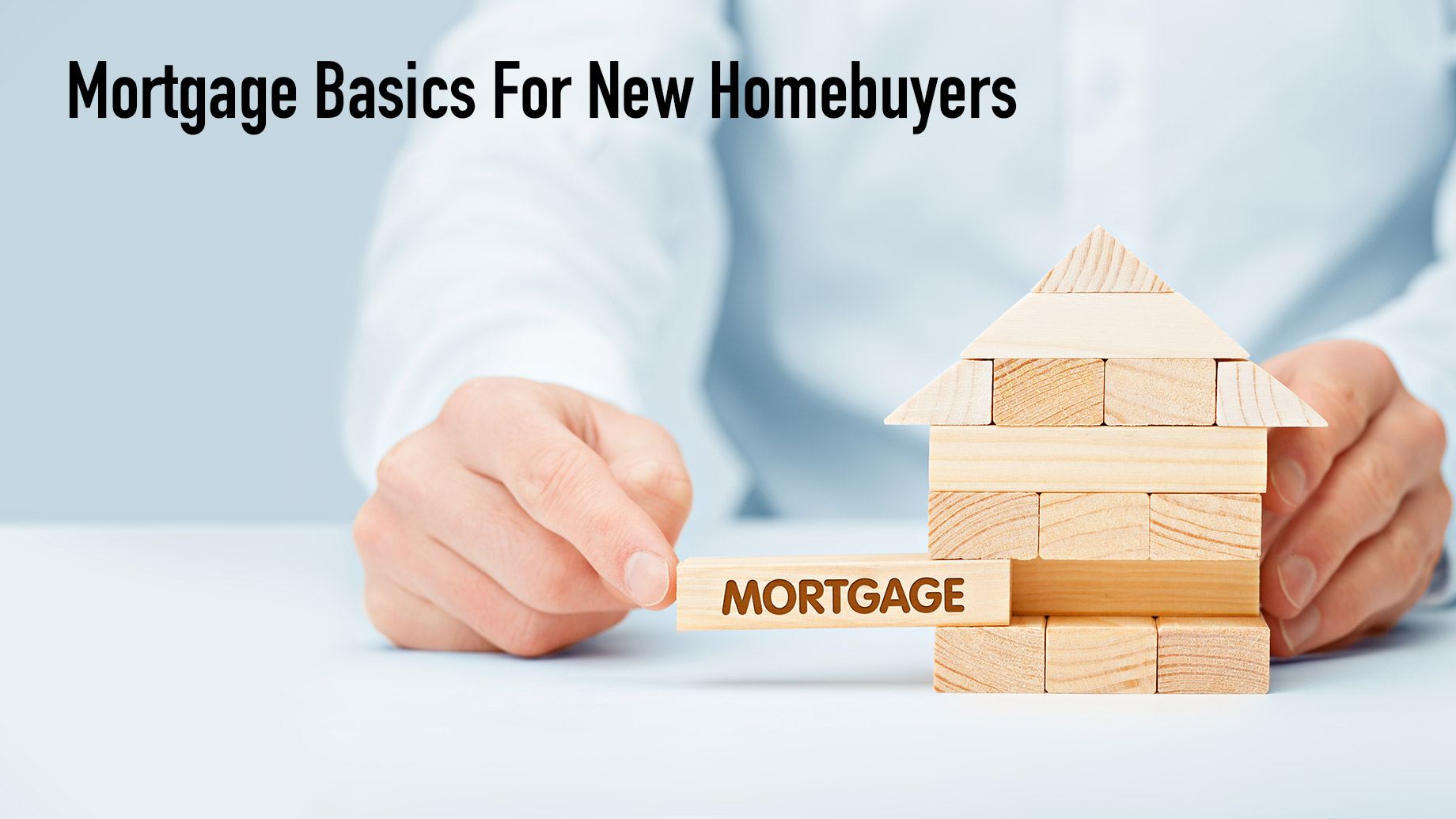 Mortgage Basics For New Homebuyers