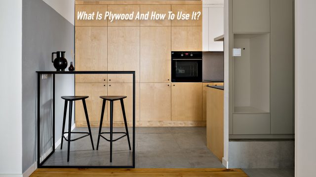 What Is Plywood And How To Use It?