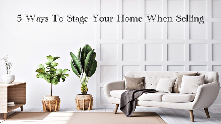 5 Ways To Stage Your Home When Selling – The Pinnacle List