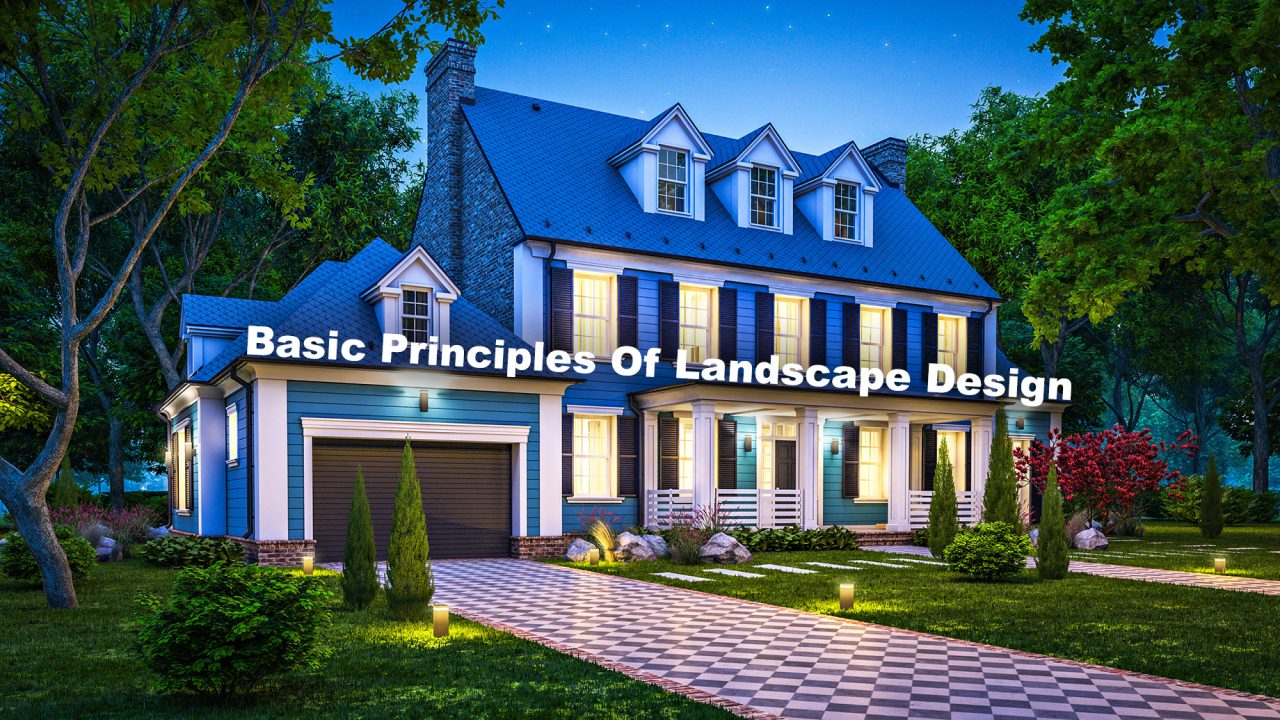 Basic Principles Of Landscape Design – The Pinnacle List