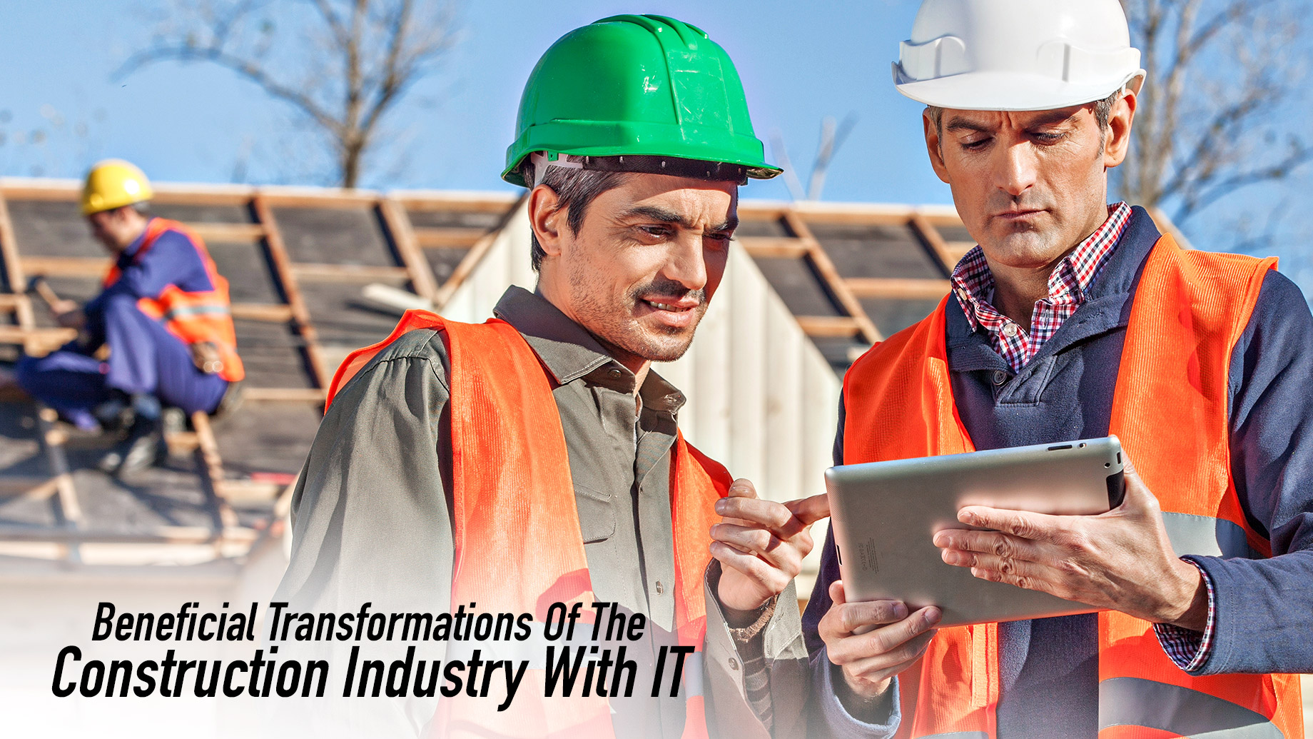 Beneficial Transformations Of The Construction Industry With Information Technology
