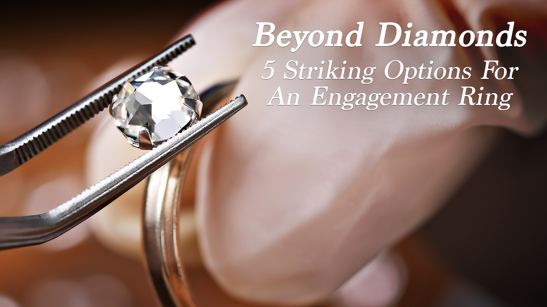 Beyond Diamonds – 5 Striking Options For An Engagement Ring