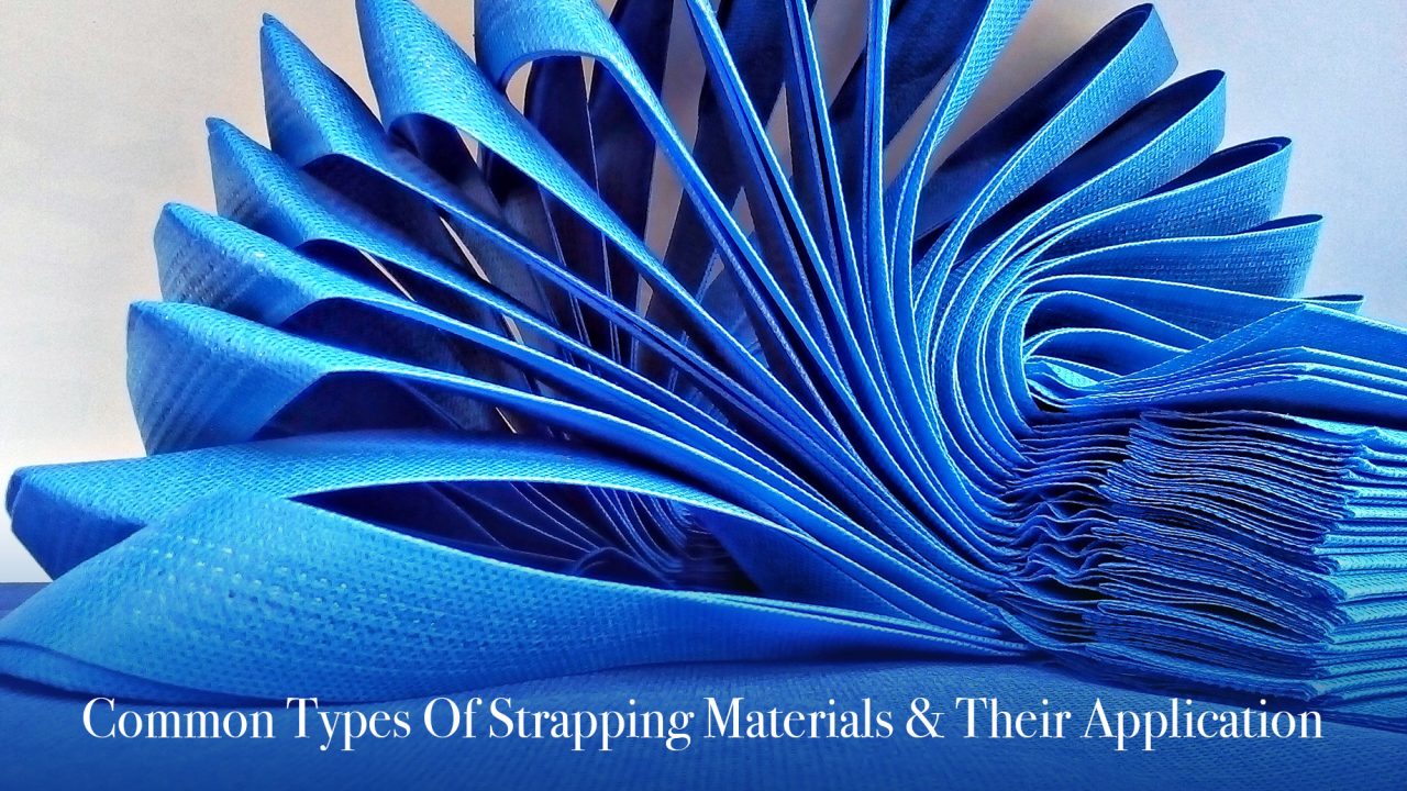 Common Types Of Strapping Materials & Their Application