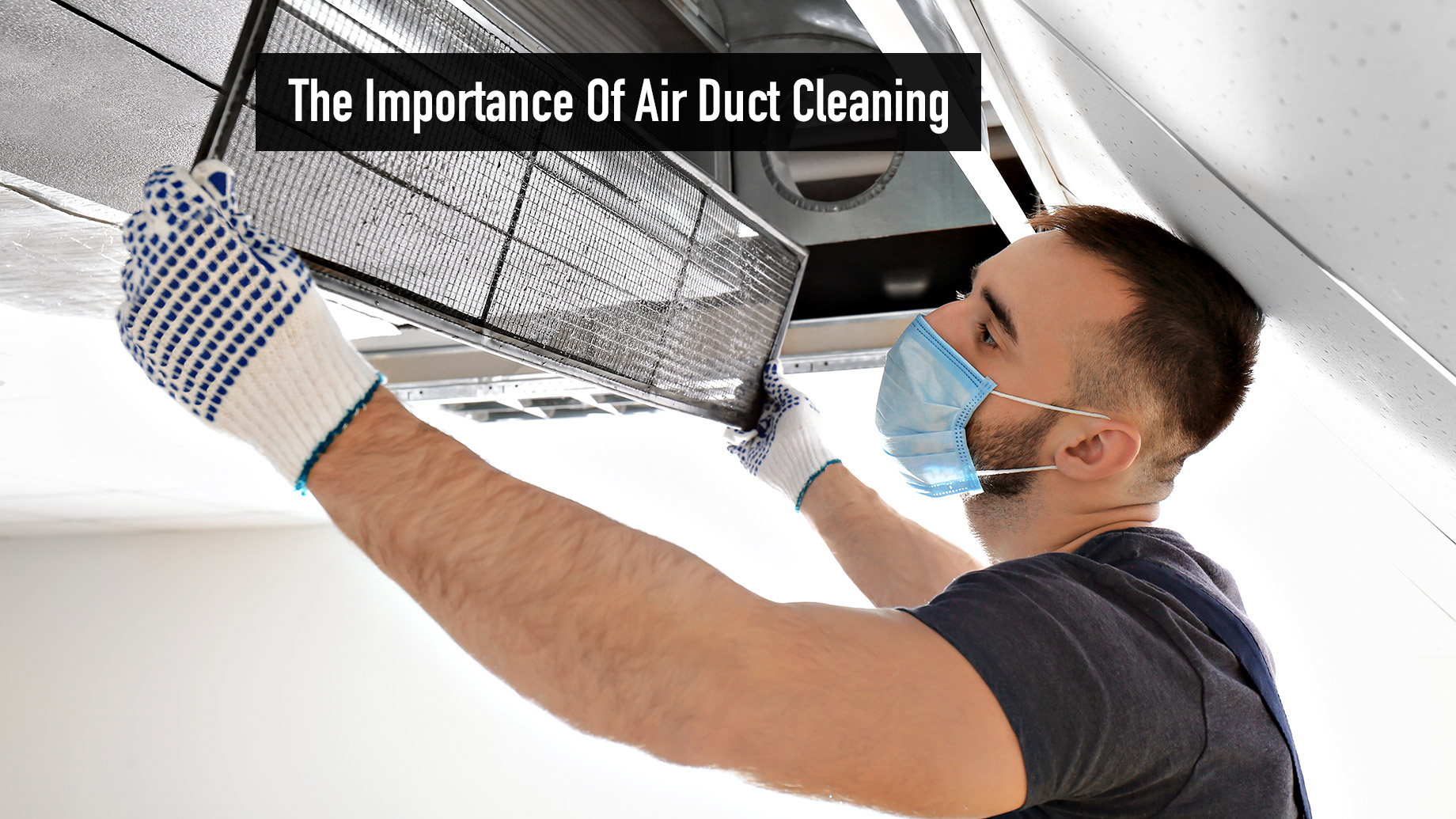 The Importance Of Air Duct Cleaning